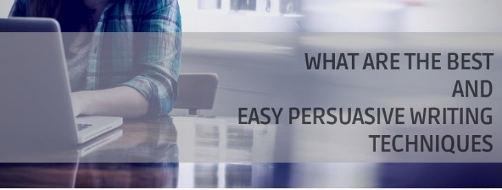 What are the best and easy persuasive writing techniques?
